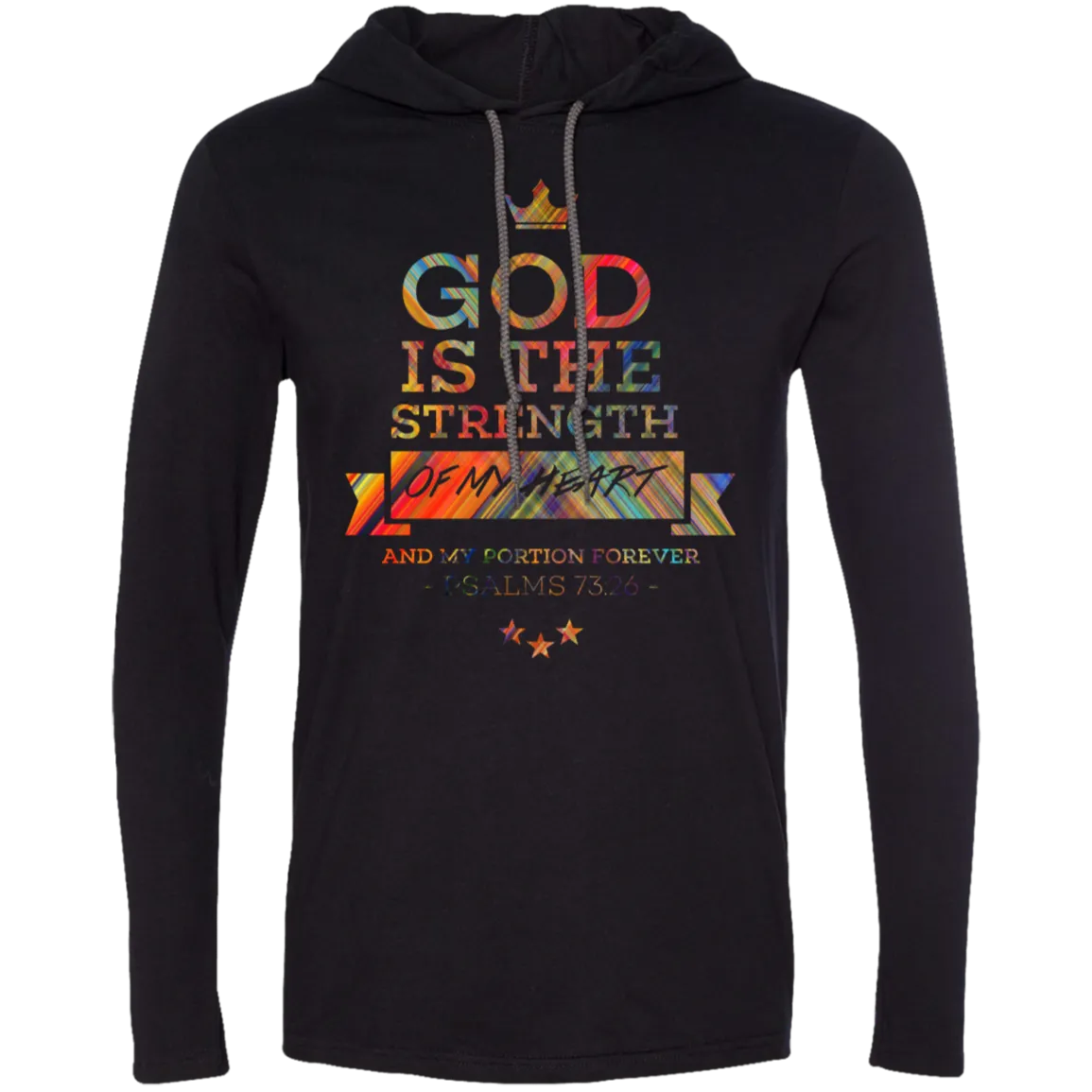 Bible Verse Men Long Sleeve T-Shirt Hoodie - God Is The Strength Of My Heart ~Psalm 73:26~ Design 8