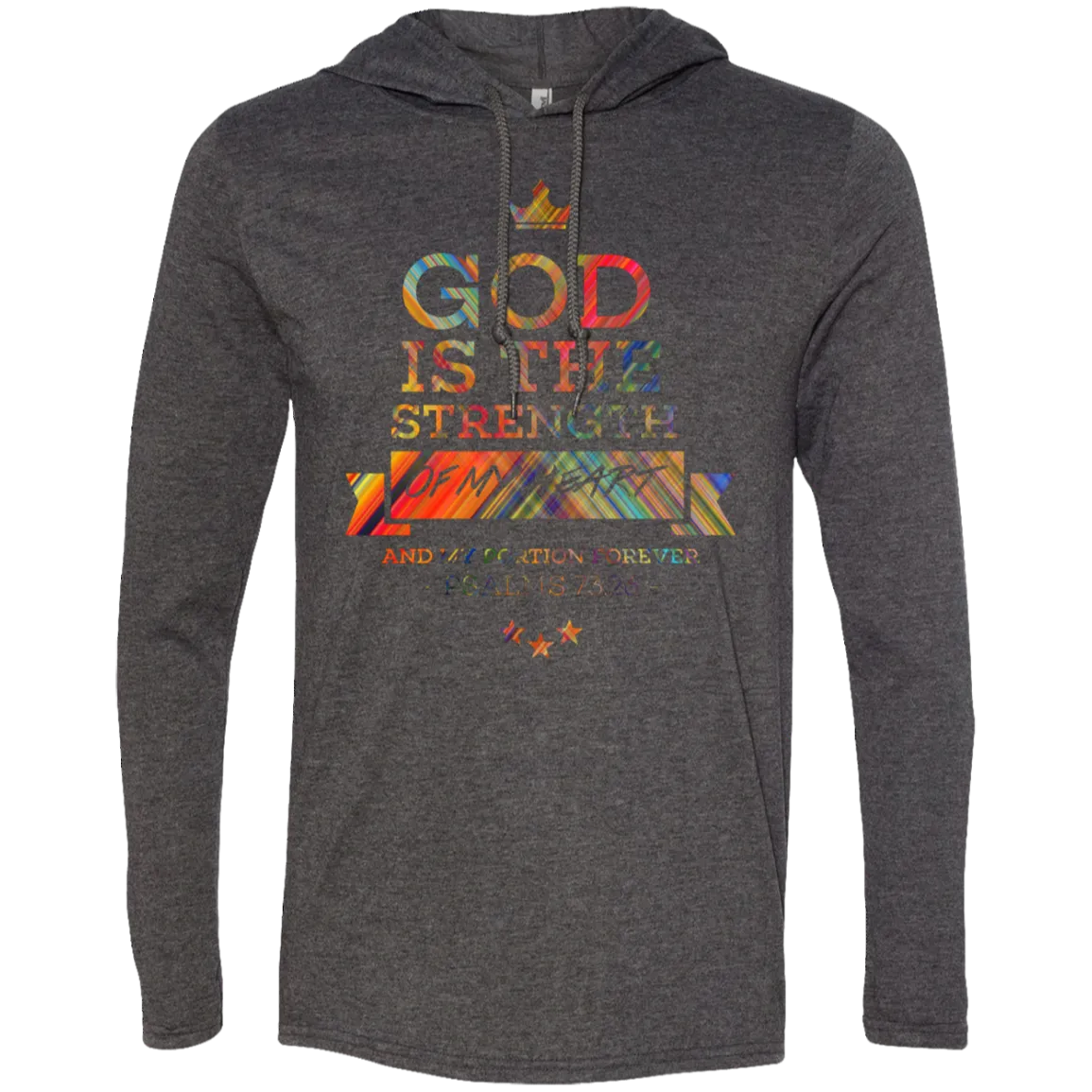 Bible Verse Men Long Sleeve T-Shirt Hoodie - God Is The Strength Of My Heart ~Psalm 73:26~ Design 8