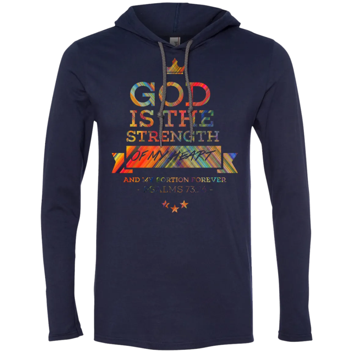 Bible Verse Men Long Sleeve T-Shirt Hoodie - God Is The Strength Of My Heart ~Psalm 73:26~ Design 8