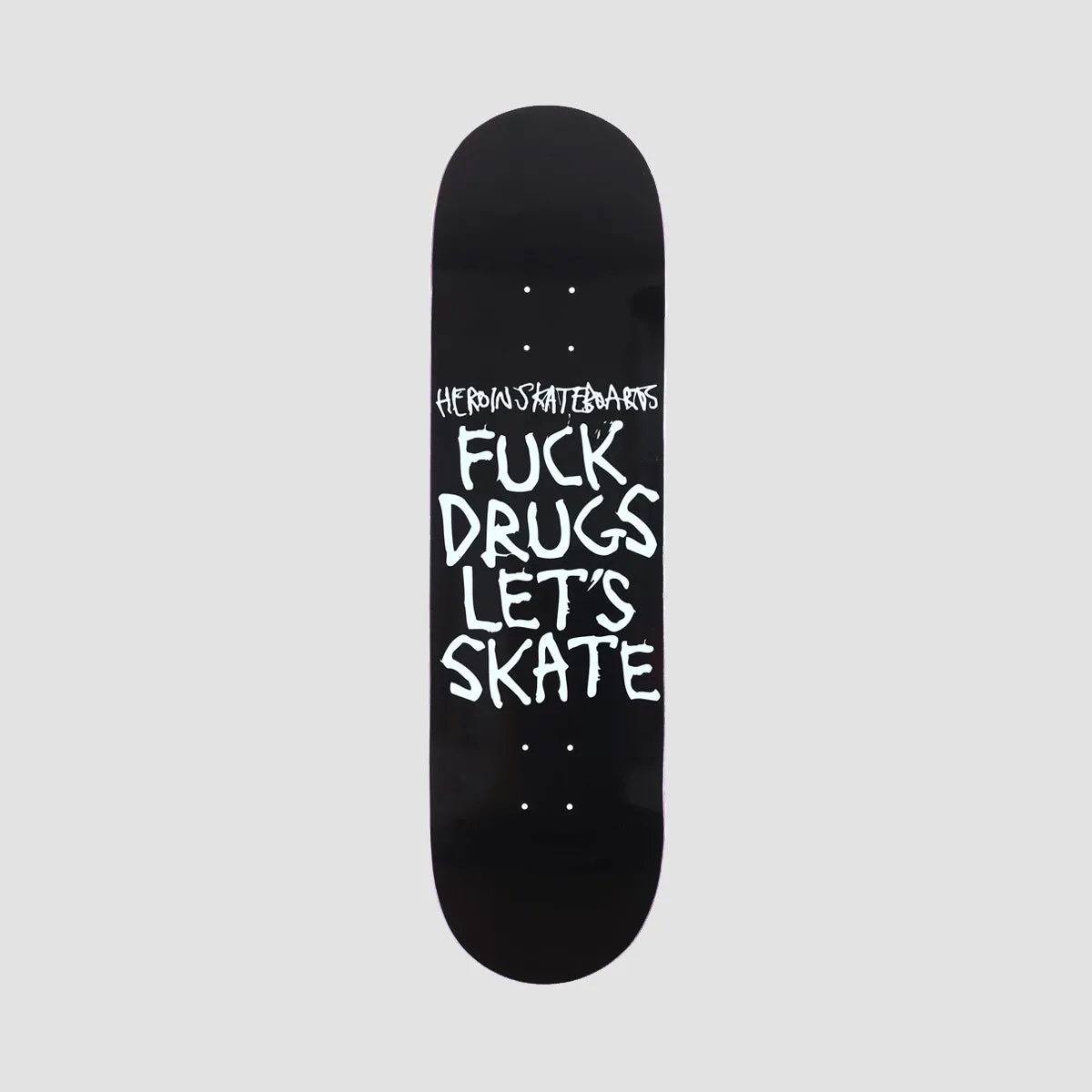 Heroin Fuck DrugsRazor Edge Skateboard Deck - 8.75